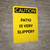 Caution: Patio is Very Slippery - Portrait Wall Sign