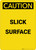 Caution: Slick Surface - Portrait Wall Sign