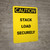 Caution: Stack Load Securely - Portrait Wall Sign