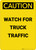 Caution: Watch For Truck Traffic - Portrait Wall Sign