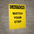 Caution: Watch Your Step - Portrait Wall Sign
