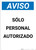 Notice: Authorized Personnel Only Spanish - Portrait Wall Sign