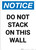 Notice: Do Not Stack On This Wall - Portrait Wall Sign