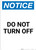 Notice: Do Not Turn Off - Portrait Wall Sign