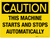 Caution: This Machine Starts and Stops Automatically - Wall Sign