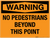 Warning: No Pedestrians Beyond This Point - Wall Sign