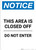 Notice: This Area Is Closed Off - Do Not Enter - Portrait Wall Sign