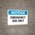 Notice: Emergency Use Only - Wall Sign