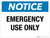 Notice: Emergency Use Only - Wall Sign