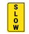 Slow - Floor Marking Sign