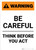 Warning: Be Careful - Think Before You Act - Portrait Wall Sign