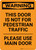 Warning: This Door Is Not For Pedestrian Traffic - Please Use Main Door - Portrait Wall Sign