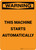 Warning: This Machine Starts Automatically - Portrait Wall Sign