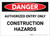 Danger: Authorized Entry Only - Construction Hazards (OSHA Header) - Label