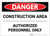 Danger: Construction Area/Authorized Personnel Only - Label