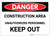 Danger: Construction Area/Unauthorized Personnel - Keep Out - Label
