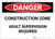 Danger: Construction Zone/Adult Supervision Required - Label