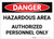 Danger: Hazardous Area - Authorized Personnel Only - Label