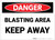 Danger: Blasting Area Keep Away - Label
