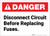 Danger: Disconnect Circuit Before Replacing Fuses - Label