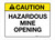 Caution - Hazardous Mine Opening - Wall Sign