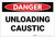 Danger: Unloading Caustic - Label