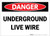 Danger: Underground Live Wire Warning - Label
