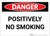 Danger: Positively No Smoking - Label