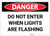 Danger: Do Not Enter when Lights are Flashing - Label