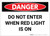 Danger: Do Not Enter when Red Light is On - Label