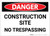 Danger: Construction Site - No Trespassing Landscaping - Label