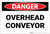 Danger: Overhead Conveyor - Label