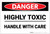 Danger: Highly Toxic Handle With Care - Label