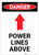 Danger: Power Lines Above with Arrow Portrait - Label
