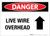 Danger: Live Wire Overhead - Label
