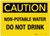 Caution: Non-Potable Water Do Not Drink - Label