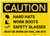 Caution: Hard Hats, Work Boots, Safety Glases - Must be Worn on Job Site - Label
