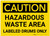 Caution: Hazardous Waste Area Labeled Drums Only - Label