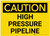 Caution: High Pressure Pipeline - Label