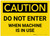 Caution: Do Not Enter When Machine In Use - Label