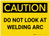 Caution: Do Not Look At Welding Arc - Label