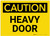 Caution: Heavy Door - Label