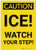 Caution: Ice Watch Your Step - Label