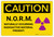 Caution: N.O.R.M - Naturally Occurring Radioactive Material - Label