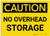 Caution: No Overhead Storage - Label