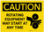 Caution: Rotating Equipment May Start At Any Time - Label