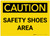 Caution: Safety Shoes Area - Label