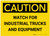 Caution: Watch For Industrial Trucks And Equipment - Label