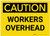 Caution: Workers Overhead - Label