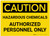 Caution: Hazardous Chemicals/Authorized Personnel Only - Label